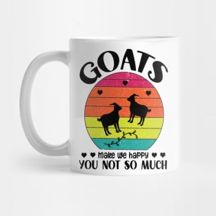 Goats make me happy you not so much Mug